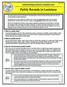 Understanding Louisiana’s Sunshine Laws  March 2010 “Sunshine” is a term often used to describe laws that help citizens monitor and participate in the business of government.