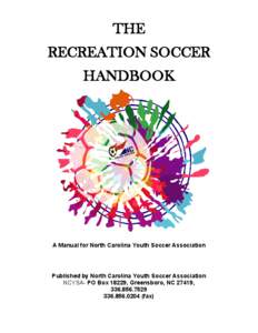 THE RECREATION SOCCER HANDBOOK A Manual for North Carolina Youth Soccer Association
