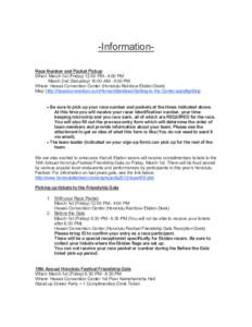 -InformationRace Number and Packet Pickup When: March 1st (Friday) 12:00 PM - 4:00 PM March 2nd (Saturday) 10:00 AM - 4:00 PM Where: Hawaii Convention Center (Honolulu Rainbow Ekiden Desk) Map: http://hawaiiconvention.co