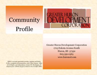 Community  Profile Greater Huron Development Corporation 1705 Dakota Avenue South Huron, SD 57350