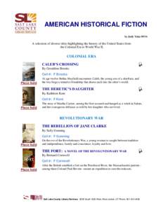AMERICAN HISTORICAL FICTION by Judy Yaka[removed]A selection of diverse titles highlighting the history of the United States from the Colonial Era to World War II.
