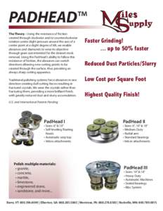 PADHEAD™ The Theory - Using the resistance of friction created through clockwise and/or counterclockwise rotation under slight pressure around the axis of a center point at a slight degree of tilt, we enable abrasives 