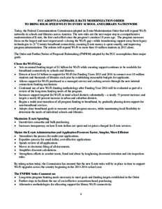 FCC ADOPTS LANDMARK E-RATE MODERNIZATION ORDER TO BRING HIGH-SPEED WI-FI TO EVERY SCHOOL AND LIBRARY NATIONWIDE Today, the Federal Communications Commission adopted an E-rate Modernization Order that will expand Wi-Fi ne