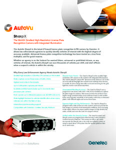 SharpX The World’s Smallest High-Resolution License Plate Recognition Camera with Integrated Illumination The AutoVu SharpX is the latest IP-based license plate recognition (LPR) camera by Genetec. It allows law enforc