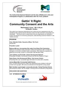 The Cultural Development Network and the City of Melbourne’s Arts and Participation Program, in collaboration with The Torch, present Gettin’ It Right: Community Consent and the Arts Wednesday 9 June, pm