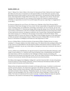 BLANEY, HARRY C. III Harry C. Blaney III is a Senior Fellow in the Center for International Policy’s National Security Program. Mr. Blaney has forty years of experience in international affairs and has held senior posi