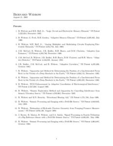 Bernard Widrow August 21, 2008 Patents 1. B. Widrow and M.E. Hoff, Jr., “Logic Circuit and Electrolytic Memory Element,” US Patent 3,222,654, December 1965.