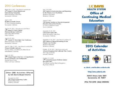 2015 Conferences March 20-21, 2015 ~ http://tinyurl.com/mr6vatb 41st Annual UC Davis Diabetes and Endocrinology Symposium Hilton Sacramento Arden West Sacramento, California