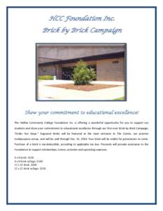 HCC Foundation Inc. Brick by Brick Campaign Show your commitment to educational excellence! The Halifax Community College Foundation Inc. is offering a wonderful opportunity for you to support our students and show your 