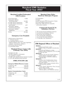 Maryland EMS Statistics Fiscal Year 2007 Maryland-Certified Prehospital EMS Providers • First Responders • Emergency Medical