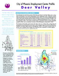 City of Phoenix Employment Center Profile  D e e r Va l l e y The Deer Valley area is home to a large inventory of commercial and office