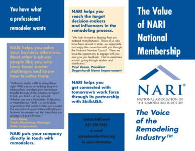You have what a professional remodeler wants NARI helps you solve your business dilemmas. Meet other business