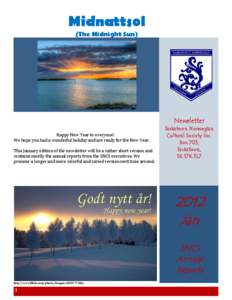 Midnattsol (The Midnight Sun) Newsletter Happy New Year to everyone! We hope you had a wonderful holiday and are ready for the New Year.