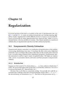 Chapter 14  Regularization In several sections of this book we touched on the topic of regularization (see, e.g., §and §A variety of statistical procedures and machine learning algorithms employ regular