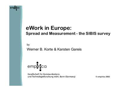 eWork in Europe: Spread and Measurement - the SIBIS survey by Werner B. Korte & Karsten Gareis