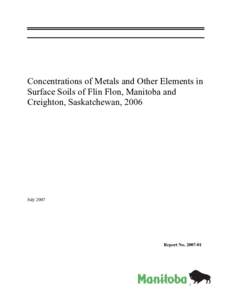 Concentrations of Metals and Other Elements in Surface Soils of Flin Flon, Manitoba and Creighton, Saskatchewan, 2006 July 2007