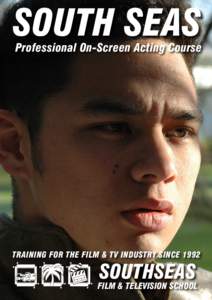 SOUTH SEAS  Professional On-Screen Acting Course TRAINING FOR THE FILM & TV INDUSTRY SINCE 1992