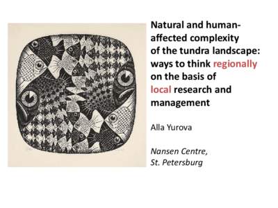 Natural and humanaffected complexity of the tundra landscape: ways to think regionally on the basis of local research and management