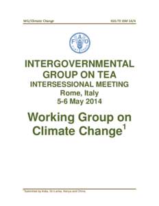 WG/Climate Change  IGG:TE ISM 14/4 INTERGOVERNMENTAL GROUP ON TEA