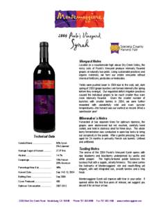 Vineyard Notes Located on a mountainside high above Dry Creek Valley, the rocky soils of Paolo’s Vineyard produce intensely flavored grapes at naturally low yields. Using sustainable practices and organic materials, we