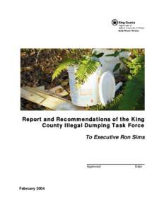 Report and Recommendations of the King County Illegal Dumping Task Force To Executive Ron Sims Approved