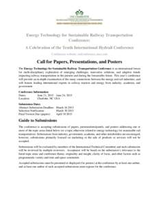 Energy Technology for Sustainable Railway Transportation Conference: A Celebration of the Tenth International Hydrail Conference Conference website: railconference.uncc.edu  Call for Papers, Presentations, and Posters