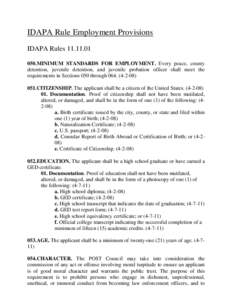 IDAPA Rule Employment Provisions IDAPA Rules[removed]MINIMUM STANDARDS FOR EMPLOYMENT. Every peace, county detention, juvenile detention, and juvenile probation officer shall meet the requirements in Sections 050 th