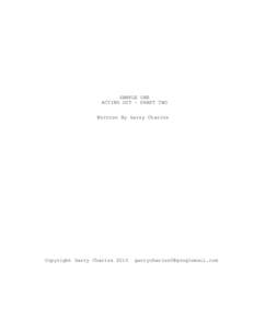 SAMPLE ONE ACTING OUT - DRAFT TWO Written By Garry Charles Copyright Garry Charles 2010