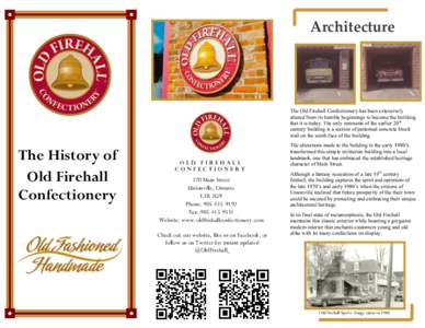 Architecture  The Old Firehall Confectionery has been extensively altered from its humble beginnings to become the building that it is today. The only remnants of the earlier 20 th century building is a section of patter