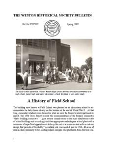 THE WESTON HISTORICAL SOCIETY BULLETIN Vol. No.XXXVIII Spring, 2007  The Field School opened in 1950 as Weston High School and has served the community as a