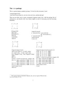 The tikz package This is a general purpose graphics package. To load it for this document, I used: \usepackage{tikz} \usetikzlibrary{matrix,arrows,decorations.pathmorphing} There are now three ways to enter commutative d