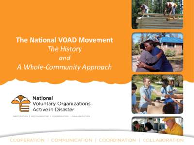 The National VOAD Movement The History and A Whole-Community Approach  Our History