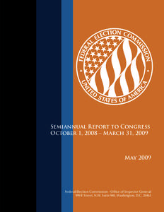 Semiannual Report to Congress October 1, 2008 – March 31, 2009 May[removed]Federal Election Commission - Ofﬁce of Inspector General