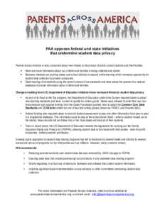 PAA opposes federal and state initiatives that undermine student data privacy Parents Across America is very concerned about new threats to the privacy of public school students and their families. • •