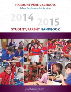 HARMONY PUBLIC SCHOOLS Where Excellence is Our Standard STUDENT/PARENT HANDBOOK  Revised in June 2014