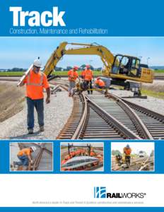 Track  Construction, Maintenance and Rehabilitation North America’s leader in Track and Transit & Systems construction and maintenance services