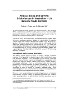 Security Challenges  Allies at Sixes and Sevens: Sticky Issues in Australian – US Defence Trade Controls Roland L. Trope and Dr. Monique Witt1