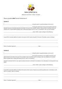 Raiders Softball Club Inc. Medical Consent Form – Parent / Guardian Please complete either Section A or Section B Section A I ______________________________________________________ being the parent / guardian (please c