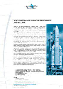 A SATELLITE LAUNCH FOR THE BRITISH MOD AND MEXICO Arianespace will orbit two satellites on its seventh Ariane 5 launch of the