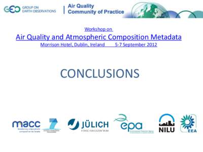 Workshop on  Air Quality and Atmospheric Composition Metadata Morrison Hotel, Dublin, Ireland  5-7 September 2012