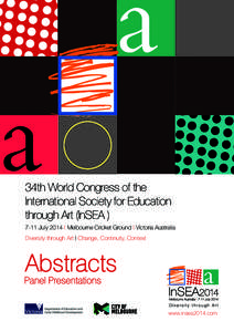 34th World Congress of the International Society for Education through Art (InSEA[removed]July 2014 | Melbourne Cricket Ground | Victoria Australia Diversity through Art | Change, Continuity, Context