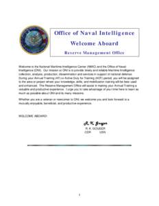 Offi ce of N a v a l In t e l l i g e n ce We l com e Aboa rd R e s e rv e Ma n a g e m e n t Offi ce In form a t i on P a ck a g e Welcome to the National Maritime Intelligence Center (NMIC) and the Office of Naval Inte