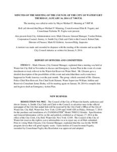 MINUTES OF THE MEETING OF THE COUNCIL OF THE CITY OF WATERVLIET THURSDAY, JANUARY 16, 2014 AT 7:00 P.M. The meeting was called to order by Mayor Michael P. Manning at 7:00P.M. Roll call showed that Mayor Michael P. Manni