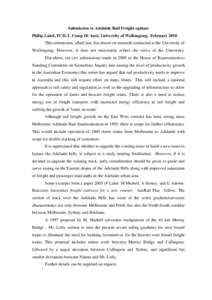 Submission re Adelaide Rail Freight options Philip Laird, FCILT, Comp IE Aust, University of Wollongong, February 2010 This submission, albeit late, has drawn on research conducted at the University of Wollongong. Howeve