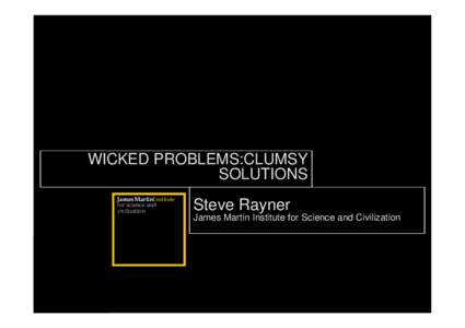Academia / Cognition / Policy / Problem solving / Wicked problem / Cultural anthropology / Civilization / Steve Rayner / Horst Rittel / Environmental social science / Environment / Science