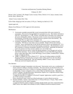 Curriculum and Instruction Committee Meeting Minutes February 24, 2012 Present: Abul, Al, Brad (3:30), Brigid, Carole, Carolyn, Cherie, Derrick (4:15), Janyce, Jeanine, Jessie, Kweku, Mary, Michael, Stu. Absent: Cassie, 