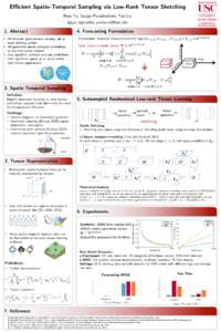 Efficient Spatio-Temporal Sampling via Low-Rank Tensor Sketching Rose Yu, Sanjay Purushotham, Yan Liu {qiyu, spurusho, yanliu.cs}@usc.edu 1. Abstract