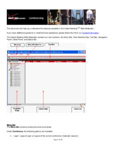 This document will help you understand the features available in the Instant Meeting(SM) Web Moderator. If you have additional questions or need technical assistance, please follow the link to our Contact Information. Th