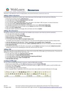 Resources Resources is the WebLearn tool to manage folders, files and all electronic resources for your site Adding a folder in Resources Creating folders to hold files of a similar topic makes items easy to find and mak