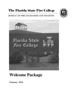 The Florida State Fire College BUREAU OF FIRE STANDARDS AND TRAINING Welcome Package February 2014